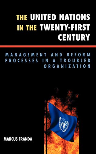 Beispielbild fr The United Nations in the Twenty-First Century: Management and Reform Processes in a Troubled Organization zum Verkauf von Bookmonger.Ltd