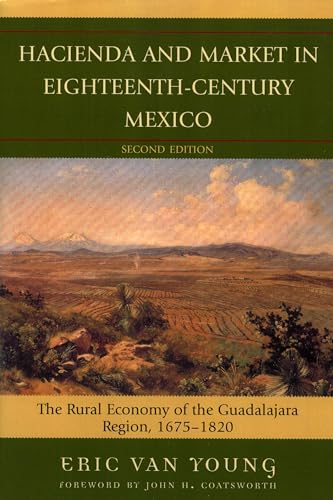 Imagen de archivo de Hacienda and Market in Eighteenth-Century Mexico: The Rural Economy of the Guadalajara Region, 1675-1820 (Latin American Silhouettes) a la venta por Books Unplugged