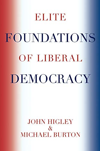 9780742553613: Elite Foundations of Liberal Democracy
