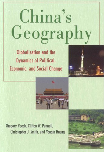 9780742554023: China's Geography: Globalization and the Dynamics of Political, Economic, and Social Change (Changing Regions in a Global Context: New Perspectives in Regional Geography Ser)