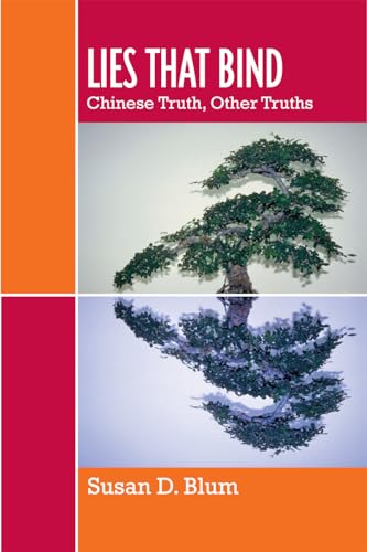 Stock image for Lies That Bind: Chinese Truth, Other Truths for sale by Textbooks_Source