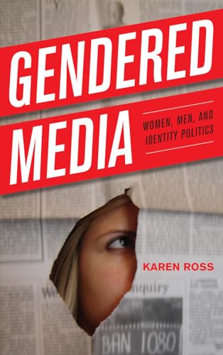 9780742554078: Gendered Media: Women, Men, and Identity Politics (Critical Media Studies: Institutions, Politics, and Culture)