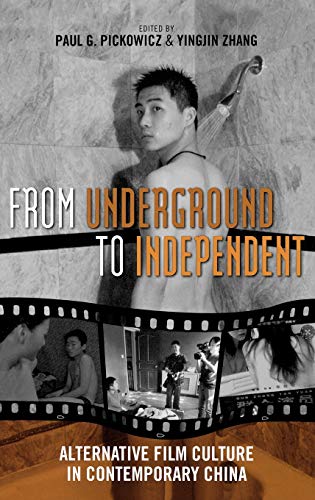Imagen de archivo de From Underground to Independent : Alternative Film Culture in Contemporary China a la venta por Better World Books