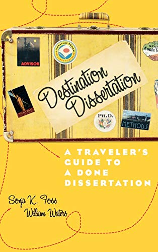 Imagen de archivo de Destination Dissertation: A Travelers Guide to a Done Dissertation a la venta por Blue Vase Books