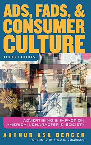 9780742554436: Ads, Fads and Consumer Culture: Advertising's Impact on American Character and Society