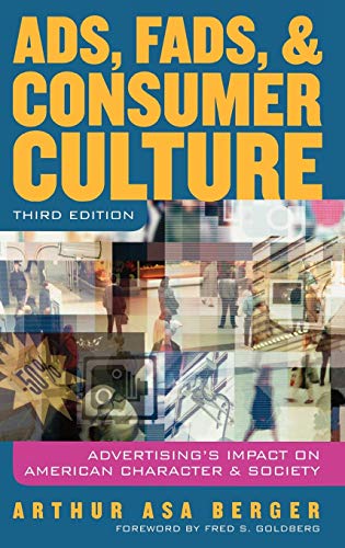 9780742554436: Ads, Fads, and Consumer Culture: Advertising's Impact on American Character and Society
