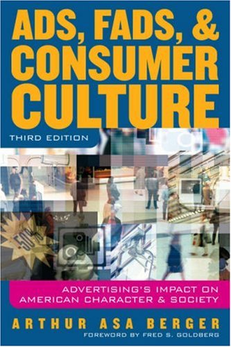 9780742554443: Ads, Fads and Consumer Culture: Advertising's Impact on American Character and Society