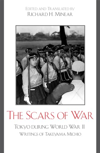 Stock image for Scars of War: Tokyo during World War II: Writings of Takeyama Michio (Asian Voices) for sale by HPB-Red