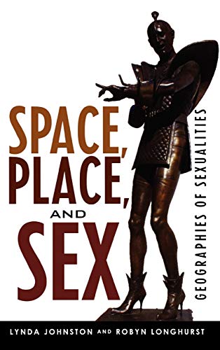9780742555112: Space, Place, and Sex: Geographies of Sexualities (Why of Where)