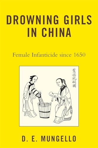 Stock image for Drowning Girls in China : Female Infanticide in China since 1650 for sale by Better World Books