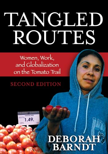 Stock image for Tangled Routes: Women, Work, and Globalization on the Tomato Trail for sale by HPB-Movies