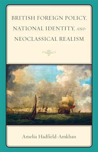 Beispielbild fr British Foreign Policy, National Identity, and Neoclassical Realism zum Verkauf von Better World Books