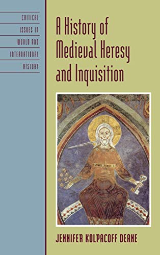 9780742555754: A History of Medieval Heresy and Inquisition (Critical Issues in World and International History)