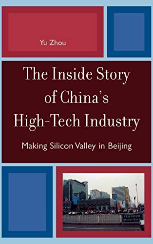 Inside Story of Chinas High Tech Industry - Zhou, Yu