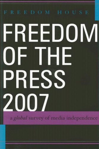 Freedom of the Press 2007 2007: A Global Survey of Media Independence - Freedom House