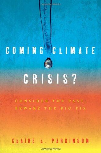 Imagen de archivo de Coming Climate Crisis? : Consider the Past, Beware the Big Fix a la venta por Better World Books