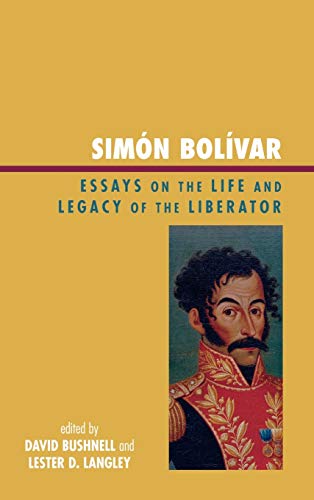 9780742556195: Simn Bolvar: Essays on the Life and Legacy of the Liberator (Latin American Silhouettes)