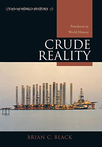 Stock image for Crude Reality: Petroleum in World History (Exploring World History) for sale by Ergodebooks