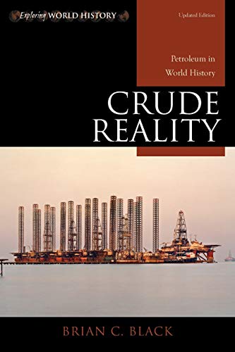 Stock image for Crude Reality: Petroleum in World History, Updated Edition for sale by ThriftBooks-Dallas