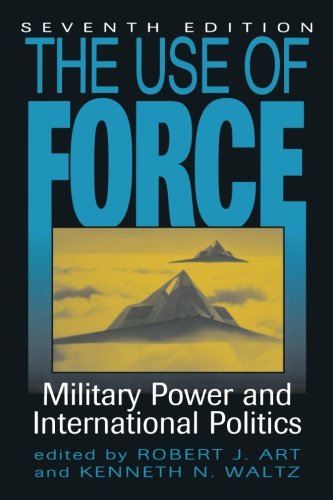 9780742556706: The Use of Force: Military Power and International Politics