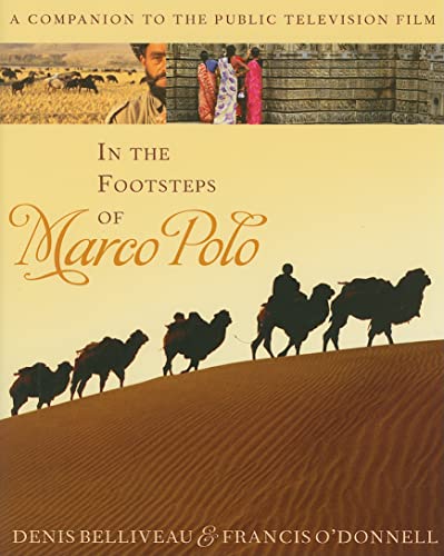 Stock image for In the Footsteps of Marco Polo: A Companion to the Public Television Film for sale by Gulf Coast Books