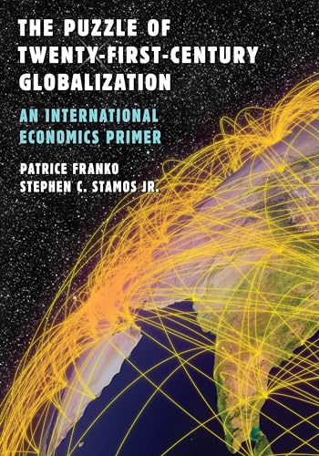 9780742556928: The Puzzle of Twenty-First-Century Globalization: An International Economics Primer