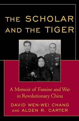 9780742557611: The Scholar and the Tiger: A Memoir of Famine and War in Revolutionary China