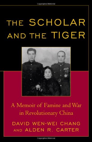 Stock image for The Scholar and the Tiger: A Memoir of Famine and War in Revolutionary China for sale by Wonder Book