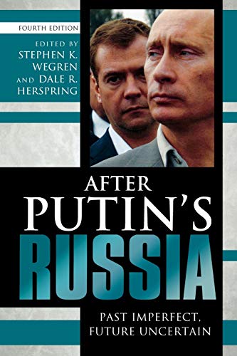 After Putin's Russia: Past Imperfect, Future Uncertain, Fourth Edition