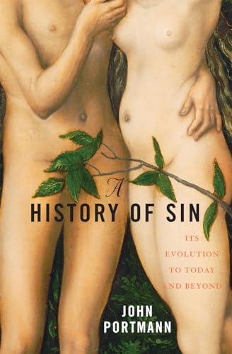 Stock image for A History of Sin : Its Evolution to Today and Beyond for sale by Better World Books