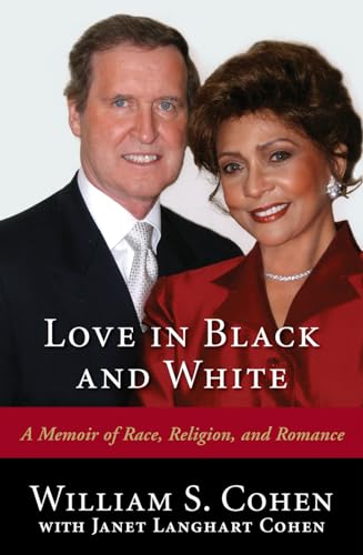 Love in Black and White: A Memoir of Race, Religion, and Romance (9780742558212) by William S. Cohen; Janet Langhart Cohen