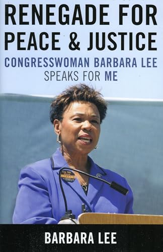 Beispielbild fr Renegade for Peace and Justice: Congresswoman Barbara Lee Speaks for Me zum Verkauf von SecondSale