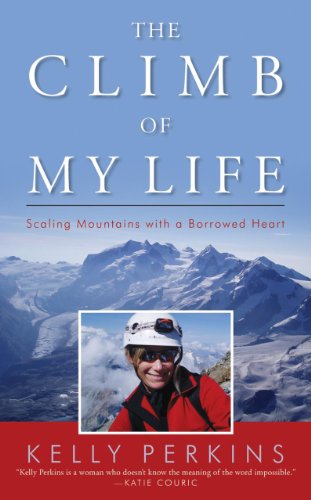 Beispielbild fr The Climb of My Life: Scaling Mountains with a Borrowed Heart zum Verkauf von BooksRun