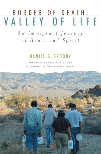 Stock image for Border of Death, Valley of Life: An Immigrant Journey of Heart and Spirit (Celebrating Faith: Explorations in Latino Spirituality and Theology) for sale by Open Books
