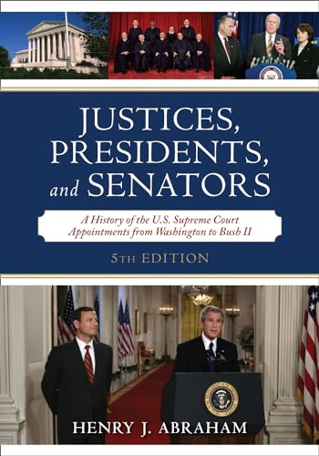 Stock image for Justices, Presidents, and Senators: A History of the U.S. Supreme Court Appointments from Washington to Bush II for sale by Michael Lyons