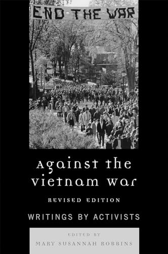 9780742559141: Against the Vietnam War: Writings by Activists