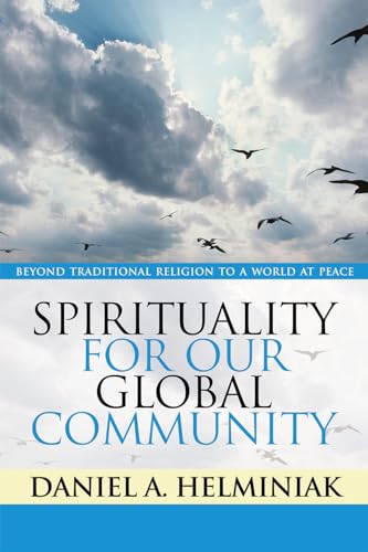 Stock image for Spirituality for Our Global Community: Beyond Traditional Religion to a World at Peace for sale by Michael Lyons