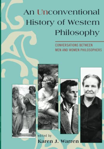 Stock image for An Unconventional History of Western Philosophy: Conversations Between Men and Women Philosophers for sale by SGS Trading Inc