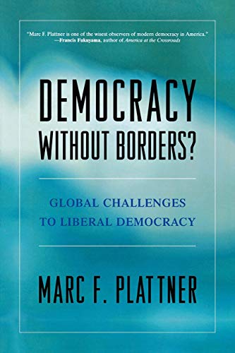 Beispielbild fr Democracy Without Borders?: Global Challenges to Liberal Democracy zum Verkauf von SecondSale