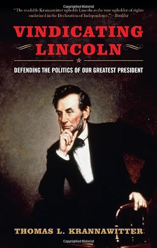 Beispielbild fr Vindicating Lincoln : Defending the Politics of Our Greatest President zum Verkauf von Better World Books