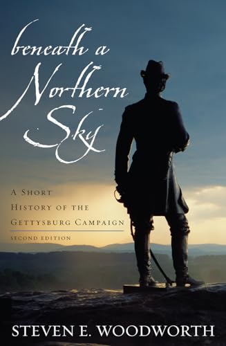 Stock image for Beneath a Northern Sky: A Short History of the Gettysburg Campaign for sale by ThriftBooks-Dallas