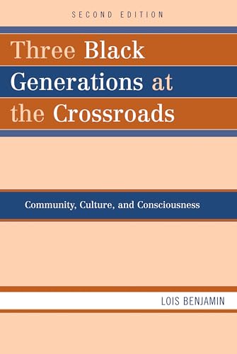 Stock image for Three Black Generations at the Crossroads: Community, Culture, and Consciousness for sale by HPB-Red