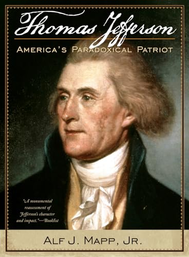 Beispielbild fr Thomas Jefferson : America's Paradoxical Patriot zum Verkauf von Better World Books