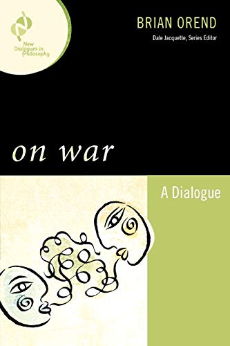 Imagen de archivo de On War: A Dialogue (New Dialogues in Philosophy) a la venta por Textbooks_Source
