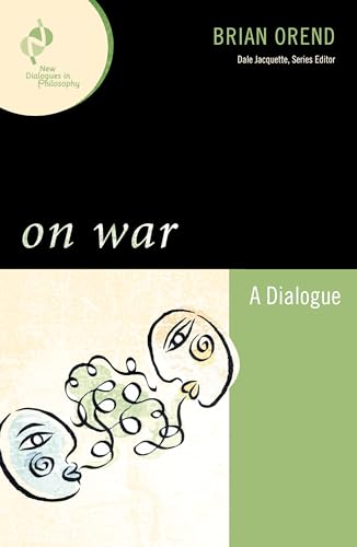 9780742560451: On War: A Dialogue (New Dialogues in Philosophy)