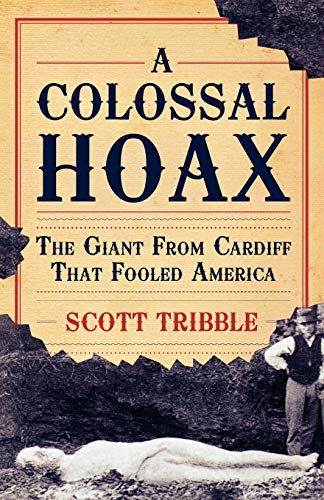 9780742560512: A Colossal Hoax: The Giant from Cardiff that Fooled America