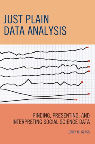 Stock image for Just Plain Data Analysis: Finding, Presenting, and Interpreting Social Science Data for sale by HPB-Red