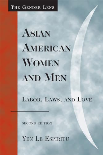 9780742560611: Asian American Women and Men: Labor, Laws, and Love (The Gender Lens)