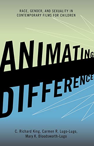 Imagen de archivo de Animating Difference: Race, Gender, and Sexuality in Contemporary Films for Children a la venta por ThriftBooks-Dallas