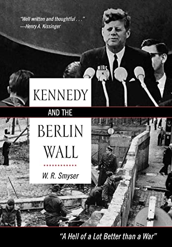 Imagen de archivo de Kennedy and the Berlin Wall: "A Hell of a Lot Better than a War" a la venta por SecondSale